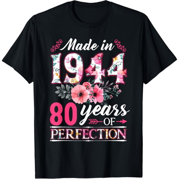 80 Year Old Made In 1944 Floral Flower 80th Birthday Womens T-ShirtMen and women, Black T-shirt, size: Extra large