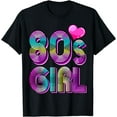 thumbnail image 1 of 80's Girl Birthday Party Costume Retro Vintage Gift Women T-Shirt, 1 of 3