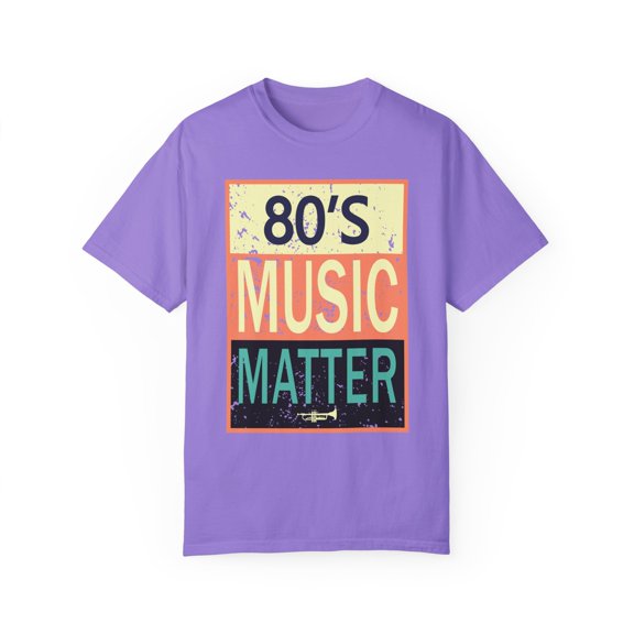 80's Music Matters Party Lover Retro Style Unisex Garment-Dyed T-shirt