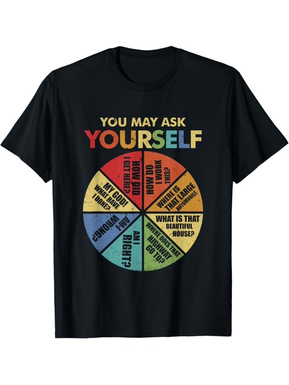 80's Music Retro Lyrics Pie Chart You May Ask Yourself T-Shirt