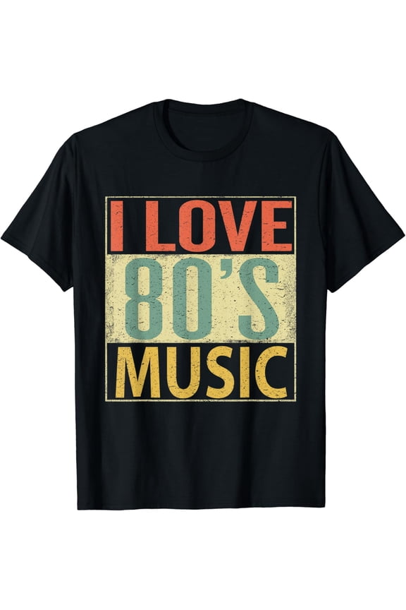 80's Music Shirt. Fun I Love 80s Music T-Shirt Vintage Retro Black Small