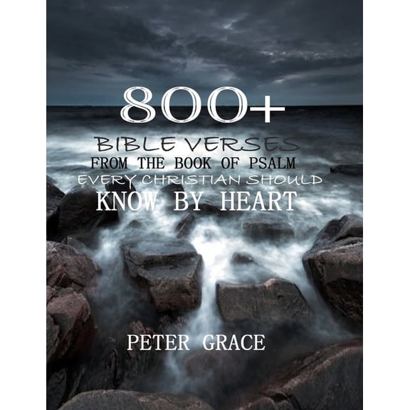 800+ Bible Verses from the Book of Psalm Every Christian Should Know by Heart