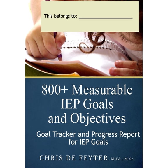 800+ Measurable IEP Goals and Objectives Goal Tracker and Progress Report