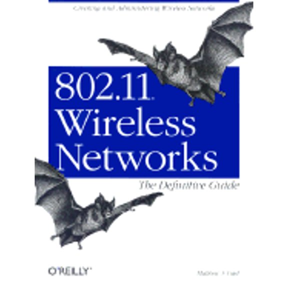 802.11 Wireless Networks: The Definitive Guide (Paperback) by Matthew S Gast