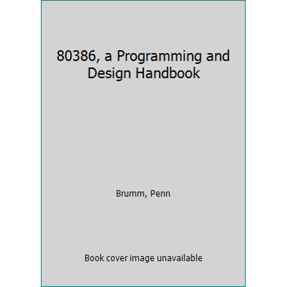Pre-Owned 80386: A Programming and Design Handbook (Paperback) 0830632379 9780830632374