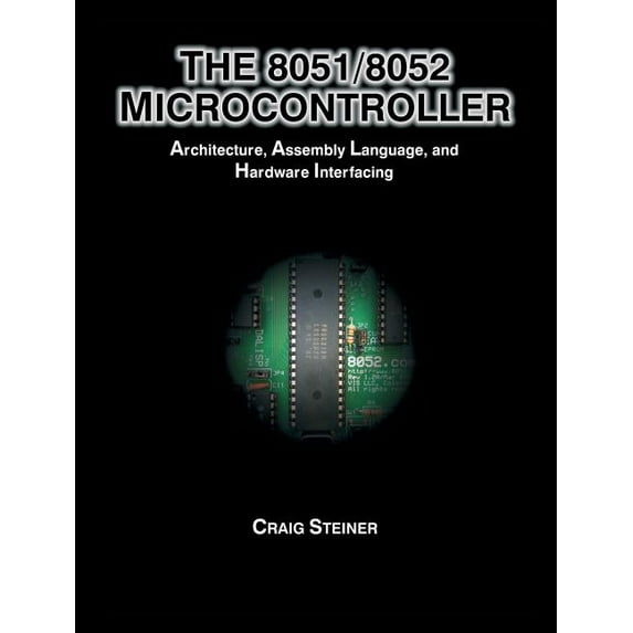 8051/8052 Microcontroller: Architecture, Assembly Language, and Hardware Interfacing (Hardcover)