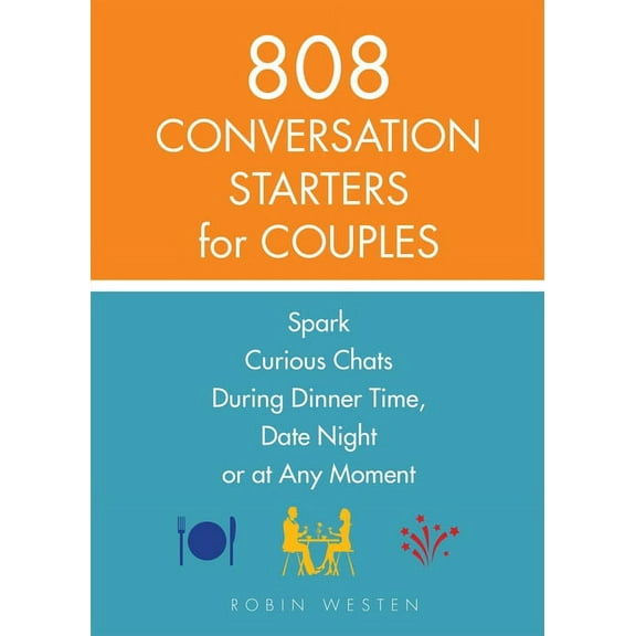 808 Conversation Starters for Couples: Spark Curious Chats During Dinner Time, Date Night or Any Moment, (Paperback)