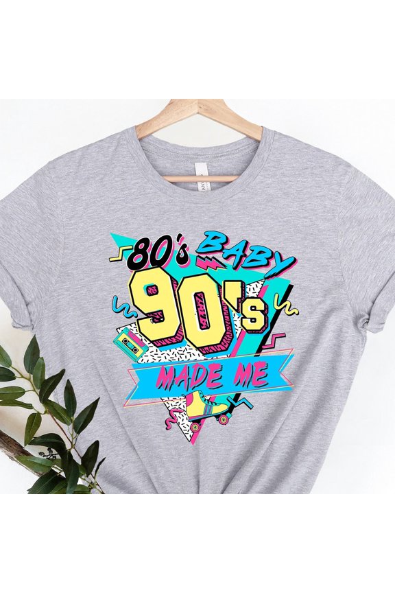 80S Baby 90S Made Me Shirt, 80S Shirt, 90S Shirt, Vintage Shirt, Raised In The 90S Shirt, 90S Shirt, Born In The 80S Shirt Unisex S-5XL Hot Trending Shirt, Vintage Birthday Gift