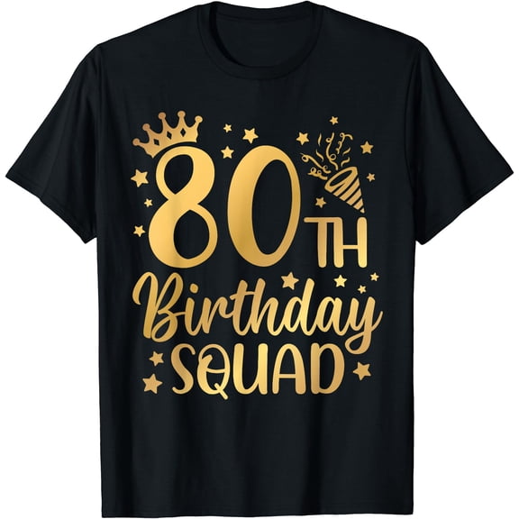 80Th Birthday Squad 80 Years Old Birthday Party Group Women T-Shirt, Unisex T-Shirt