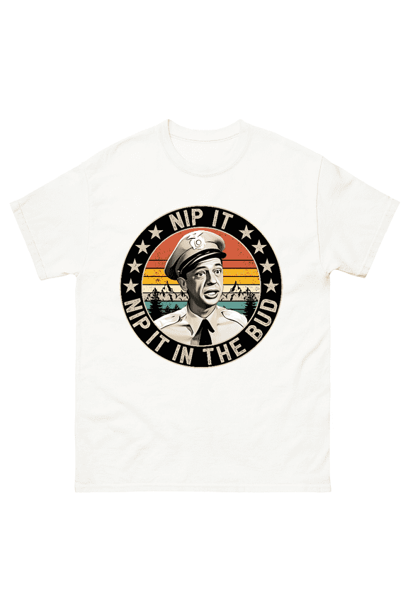 80s Barney Fife Nip It In The Bud Funny TV Quote Unisex T-Shirt V50479, up to size 5XL