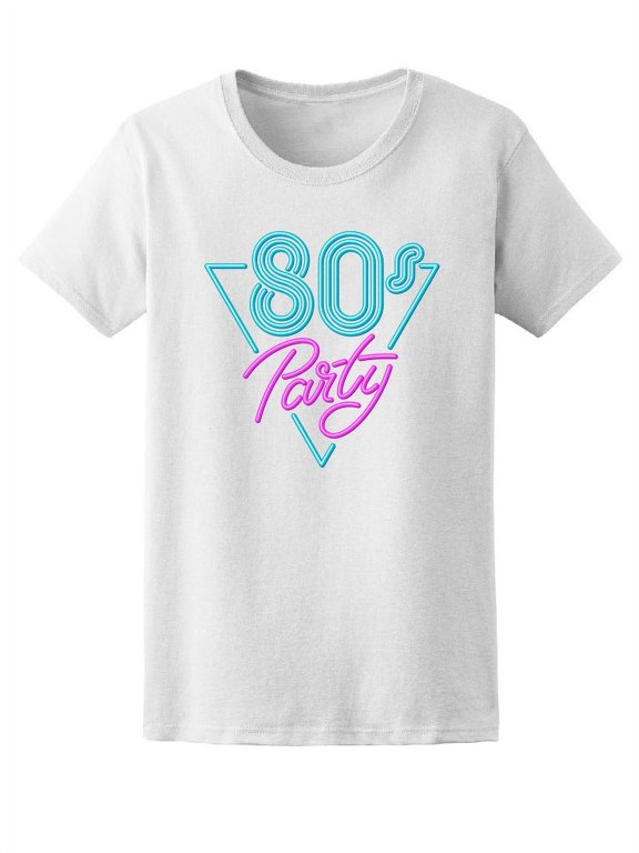80s Party Retro In Sharp Effect T-Shirt Women -Image by Shutterstock, Female x-Large