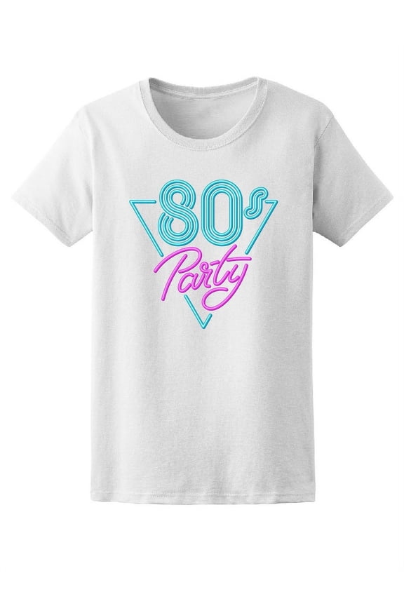 80s Party Retro In Sharp Effect T-Shirt Women -Image by Shutterstock, Female x-Large