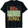thumbnail image 1 of 80s Prom King Shirt Funny Retro 80's T-Shirt T-Shirt, 1 of 3
