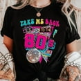 thumbnail image 1 of 80s Theme Party Women’s Tee – “Take Me Back” Unisex Sizing, SC - Made Retro Tops, 1 of 6