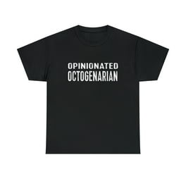 Octogenarian Funny 80th Birthday Gag Gift T Shirt Octogenarian Funny 80th Birthday Gag Gift T Shirt