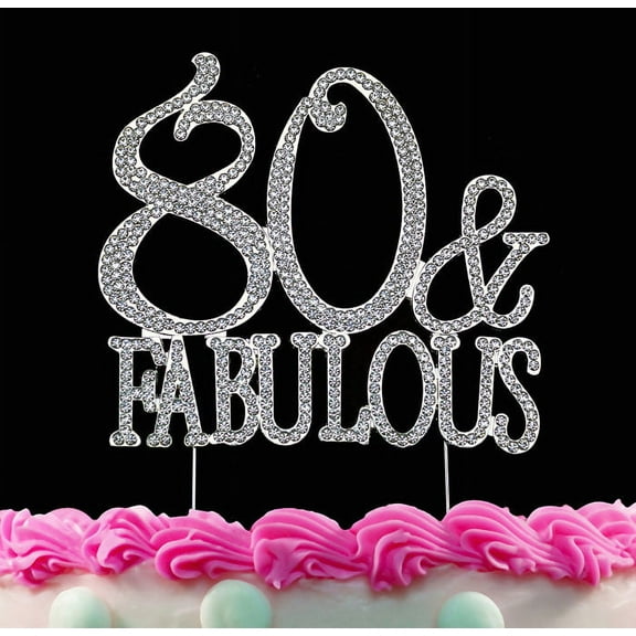 80th Birthday Cake Toppers 80 and Fabulous Crystal Bling Cake Topper Silver