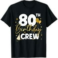 thumbnail image 1 of 80th Birthday Crew Eighty Years Old Bday Squad Matching T-Shirt, 1 of 4