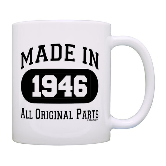 ThisWear 80th Birthday Gifts for Men Made 1946 All Original Parts 11oz Ceramic Coffee Mug with Handle White