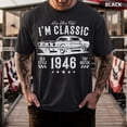 thumbnail image 1 of 80th Birthday Shirt, I\u2019m Not Old I\u2019m Classic 1946 Tee, Vintage Car Graphic T-Shirt, Retro Muscle Car Birthday Gift for Men and Women, 1 of 2