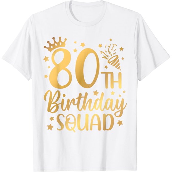 80th Birthday Squad 80 Years Old Birthday Party Group Women T-Shirt100% cotton