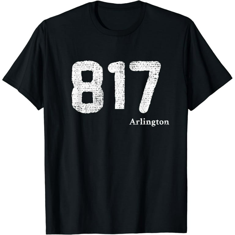 817 Area Code Arlington, Texas T-Shirt - Walmart.com