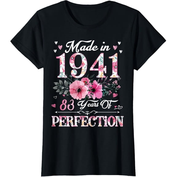 83 Year Old Made In 1941 Floral 83th Birthday Gift For Women T-ShirtMen and women can wear, black T-shirts, gifts. Age: M,L，XL 2XL, 3XL, 21XL