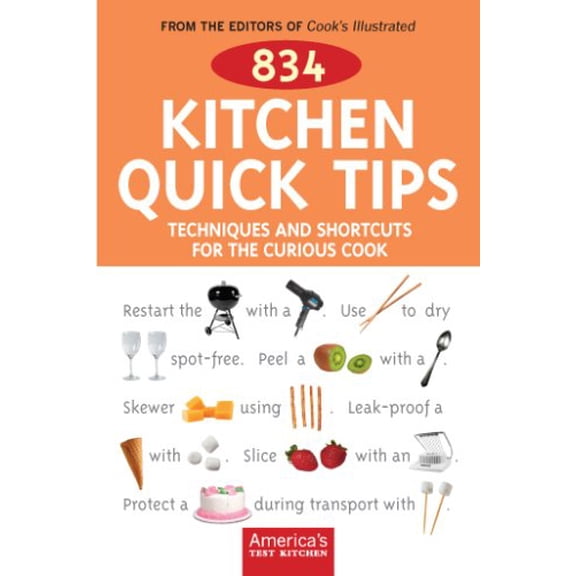 Pre-Owned 834 Kitchen Quick Tips: Techniques And Shortcuts for the Curious Cook, 9781933615103, 1933615109, Paperback,