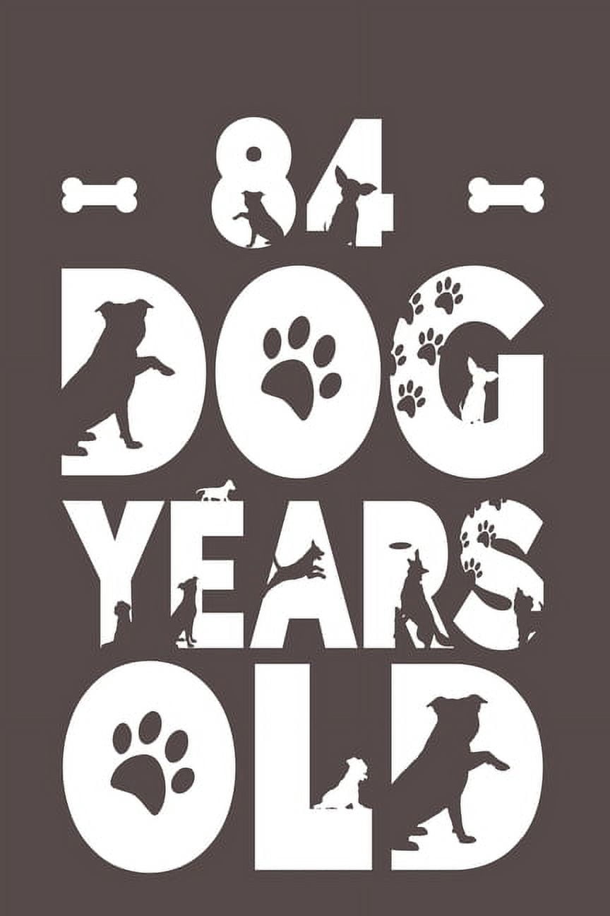 84 Dog Years Old: Best Unique Funny Cool Humor Birthday Gifts For 12 Years Old Dog Lovers - 12th Birthday Gift for Men / Women / Kids ON Birthday or Christmas - Dog Lovers Novelty - 116 Pages, 6 x 9,