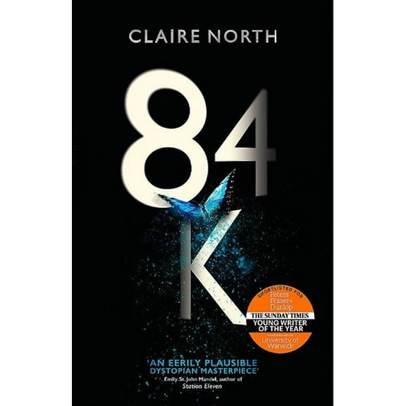 84k : 'an Eerily Plausible Dystopian Masterpiece' Emily St John Mandel