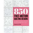 thumbnail image 1 of 850 Free-Motion Quilting Designs: Encyclopedia of Continuous-Line Patterns; Stitch Pictorial Motifs & Allover Textures, (Paperback), 1 of 1