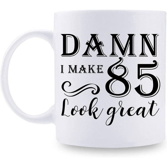 85th Birthday Gifts for Women Men - Damn I Make 85 Look Great Mug - 85 Year Old Present Ideas for Grandpa, Grandma, Wife, Husband, Mom, Dad, Sisters, Brothers, Friends - 11 oz Coffee Mug