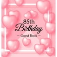 thumbnail image 1 of 85th Birthday Guest Book: A Sweet Pink Balloon Hearts Themed Keepsake for Her 85th Birthday Party - Includes Sign-In Pag, (Hardcover), 1 of 1