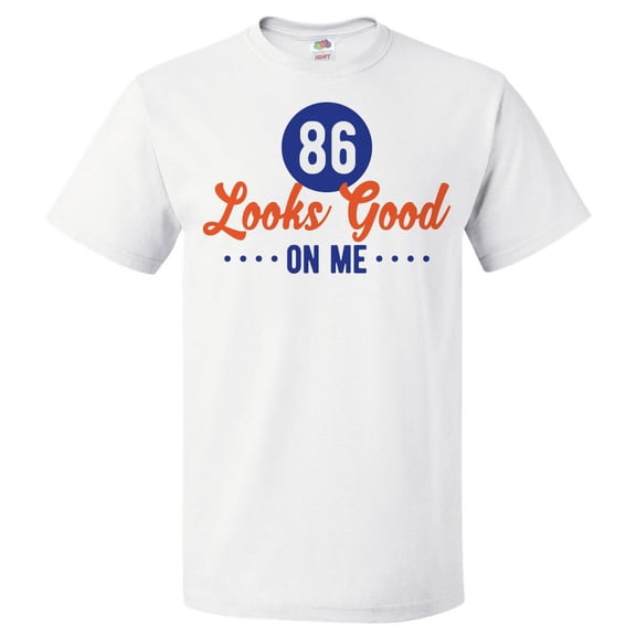 86th Birthday Gift For 86 Year Old Looks Good On Me T Shirt Gift