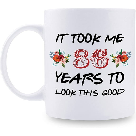 86th Birthday Gifts for Women - It Took Me 86 Years To Look This Good Mug - 86 Year Old Present Ideas for Grandma, Mom, Daughter, Sister, Wife, Friend, Cousin, Aunt - 11 oz Coffee Mug