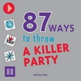 thumbnail image 1 of Pre-Owned 87 Ways to Throw a Killer Party (Paperback) 0981973396 9780981973395, 1 of 1