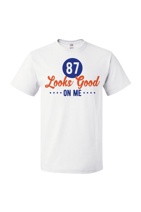 87th Birthday Gift For 87 Year Old Looks Good On Me T Shirt Gift