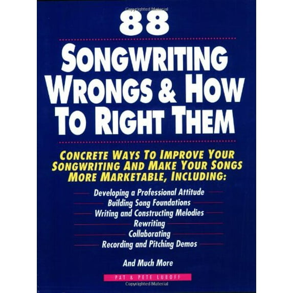 Pre-Owned 88 Songwriting Wrongs & How to Right Them: Concrete Ways to Improve Your Songwriting and Make Your Songs More Marketable (Paperback) 0898795087 9780898795080