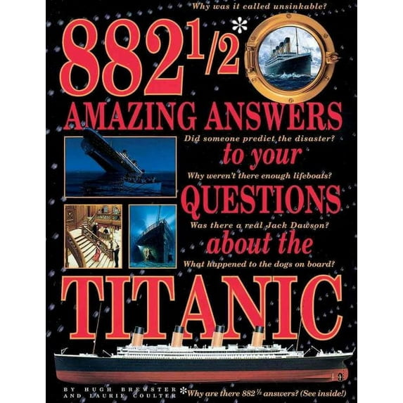 882 1/2 Amazing Answers to Your Questions About the Titanic