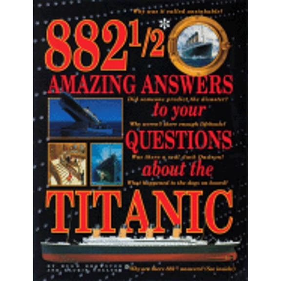 Pre-Owned 882 1/2 Amazing Answers to Your Questions About the Titanic (Hardcover) 0590187309 9780590187305