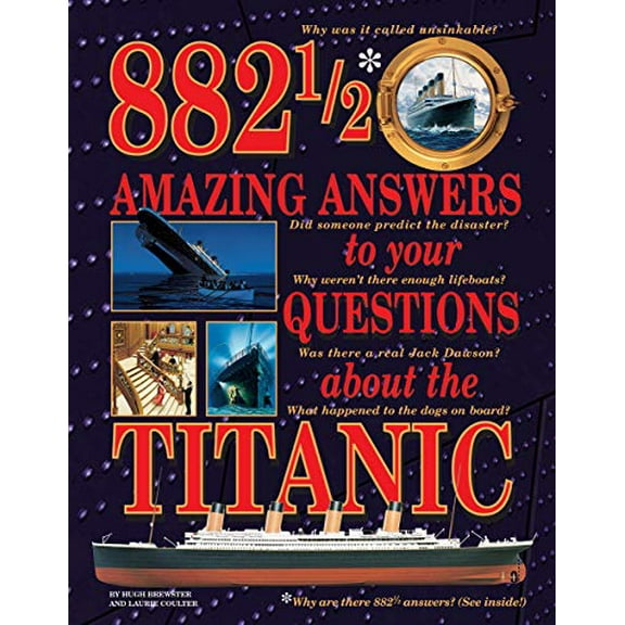 Pre-Owned 882 1/2 Amazing Answers to Your Questions about the Titanic (Hardcover) 0228101514 9780228101512