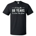 thumbnail image 1 of 88th Birthday Gift For 88 Year Old Took Me T Shirt Gift, 1 of 1