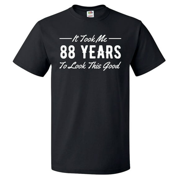 88th Birthday Gift For 88 Year Old Took Me T Shirt Gift