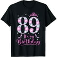 thumbnail image 1 of 89 It'S My Birthday 89 Years Old 89Th Birthday Lady Unisex T-Shirt S-5Xl - Best Birthday Gifts, 1 of 3