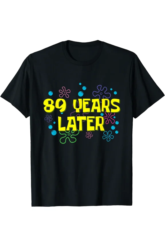 89th Birthday 89 Years Later 89 Years Old Bday T-Shirt, Unisex T-Shirt