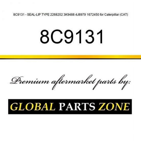8C9131 - SEAL-LIP TYPE 2268202 3K9488 4J8979 1672450 for Caterpillar (CAT)