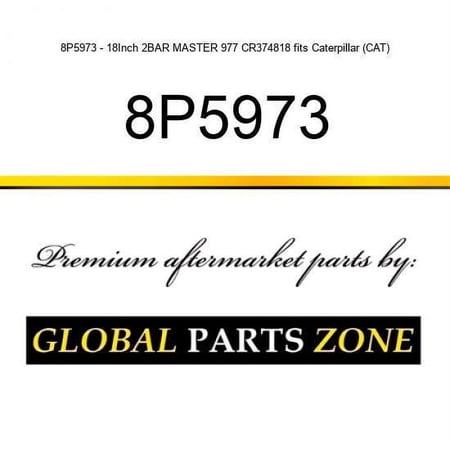 8P5973 - 18Inch 2BAR MASTER 977 CR374818 fits Caterpillar (CAT)
