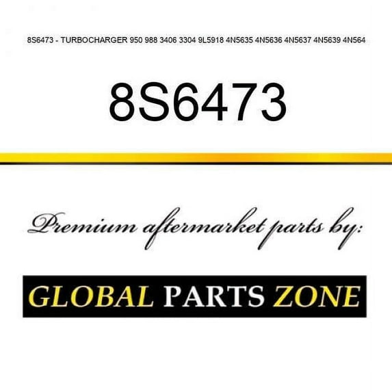 8S6473 - TURBOCHARGER 950 988 3406 3304 9L5918 4N5635 4N5636 4N5637 4N5639 4N564