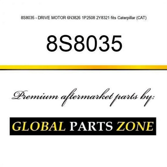 8S8035 - DRIVE MOTOR 6N3826 1P2508 2Y8321 fits Caterpillar (CAT)