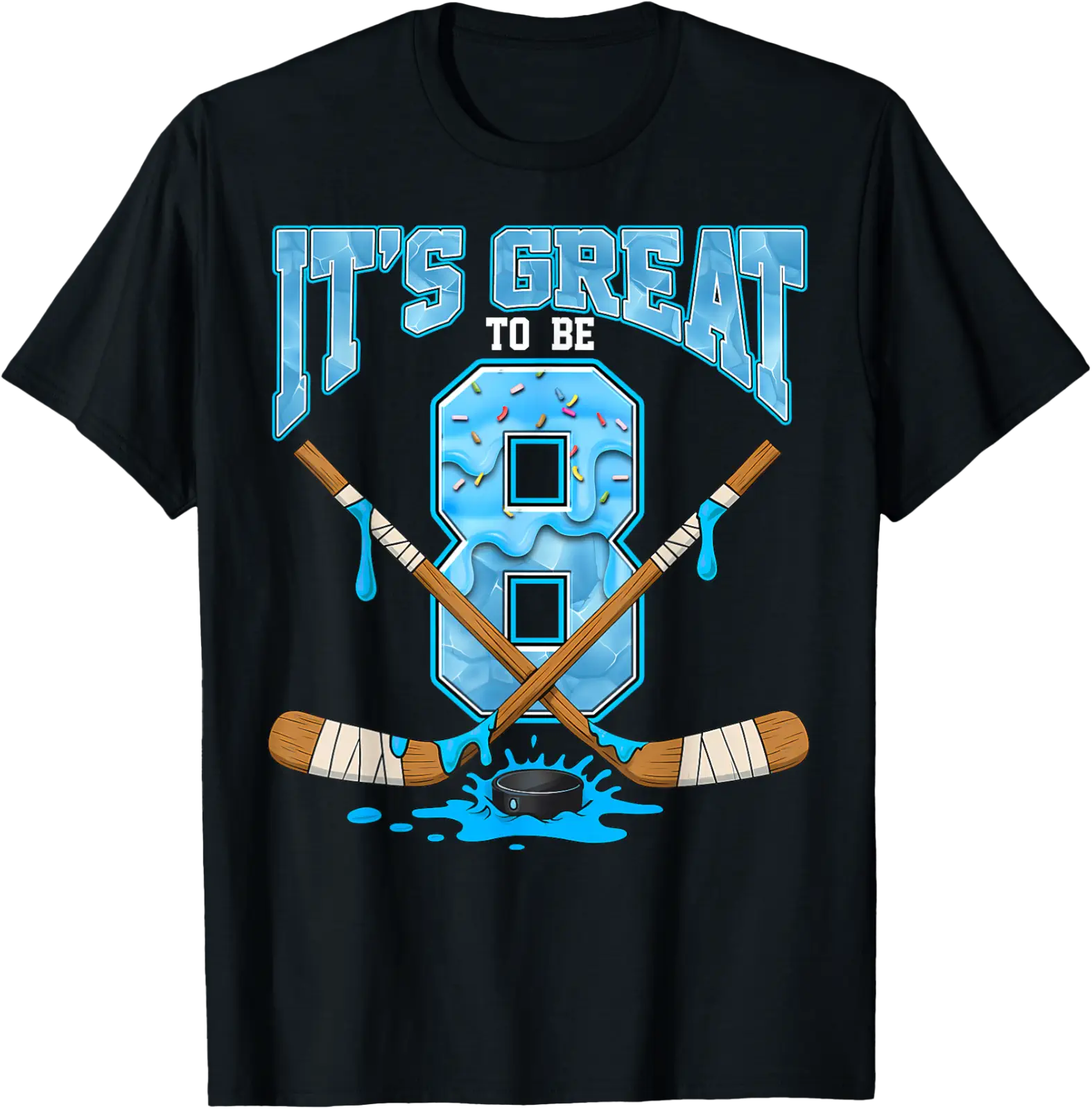 8Th Birthday Hockey Lovers It'S Great To Be 8 Years Old T-Shirt All ...