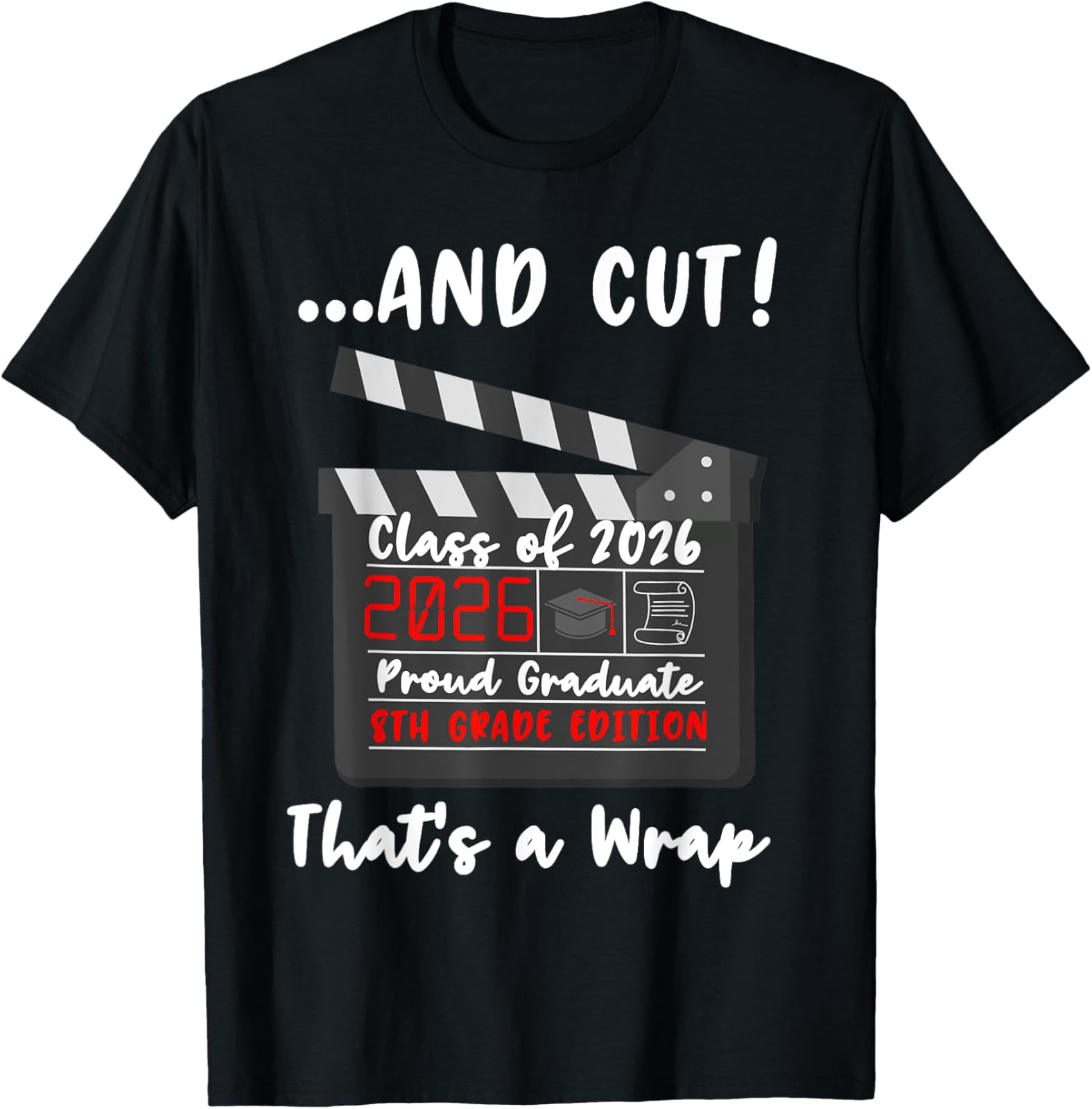 8Th Grade Graduation 2026 Graduate Last Day Of Middle School T-Shirt ...